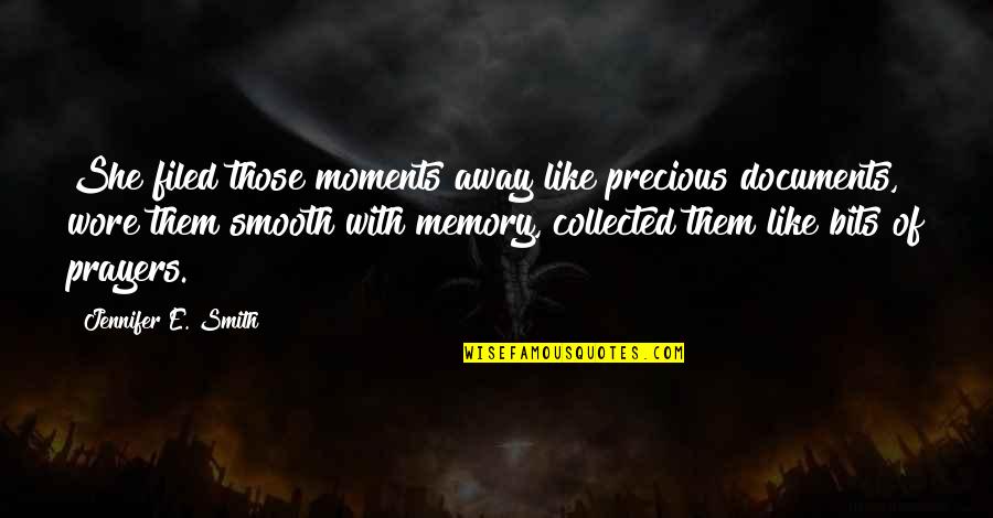 Esi Quote Quotes By Jennifer E. Smith: She filed those moments away like precious documents, Esi Quote Quotes By Jennifer E. Smith: She filed those moments away like precious documents,