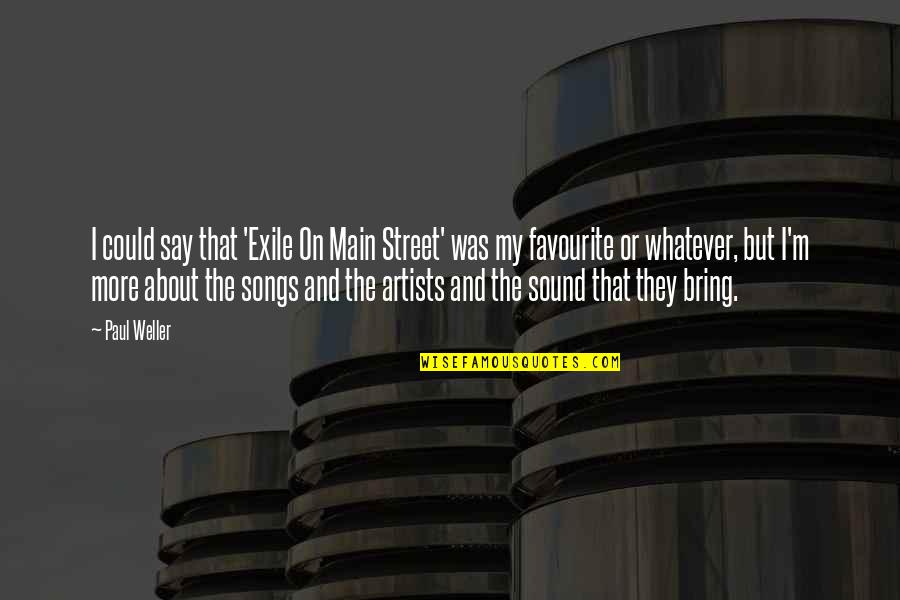 Esiles Quotes By Paul Weller: I could say that 'Exile On Main Street'