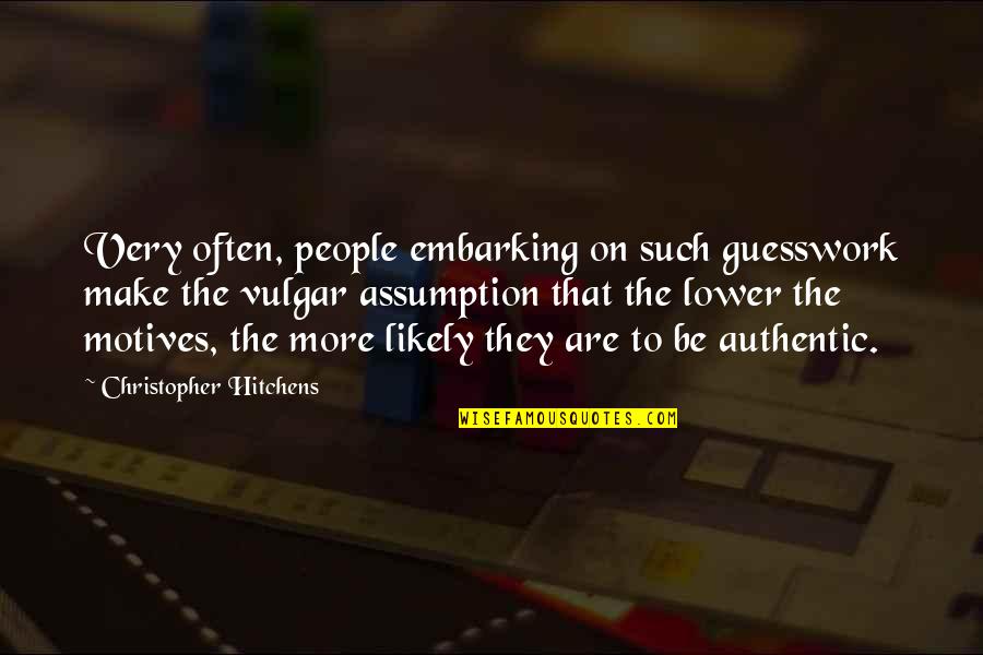 Esio Trot Movie Quotes By Christopher Hitchens: Very often, people embarking on such guesswork make