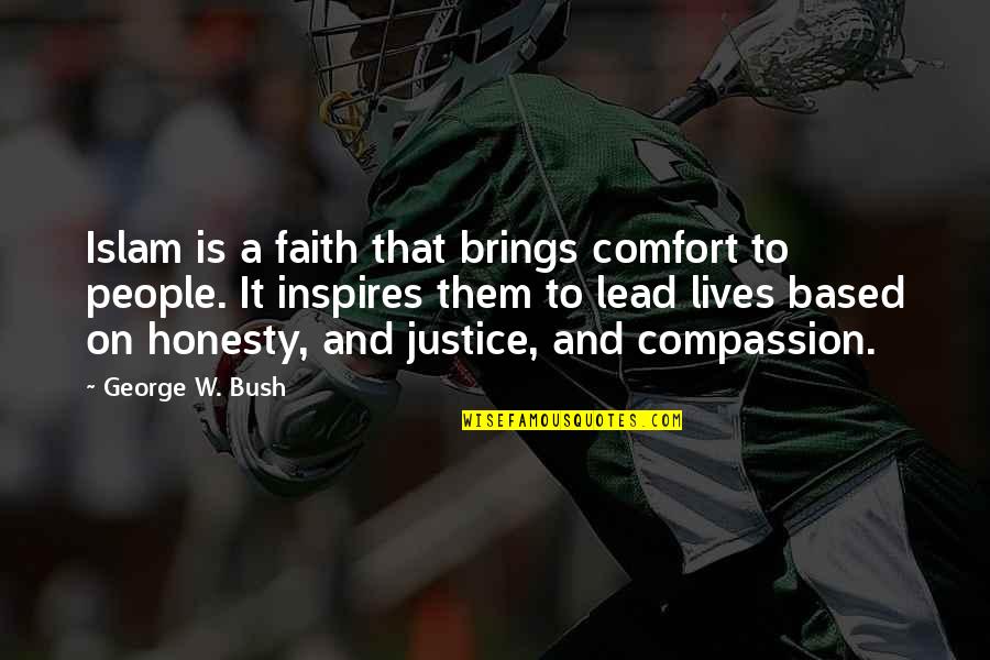 Esita 5 Quotes By George W. Bush: Islam is a faith that brings comfort to