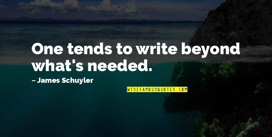 Esito Quotes By James Schuyler: One tends to write beyond what's needed. Esito Quotes By James Schuyler: One tends to write beyond what's needed.