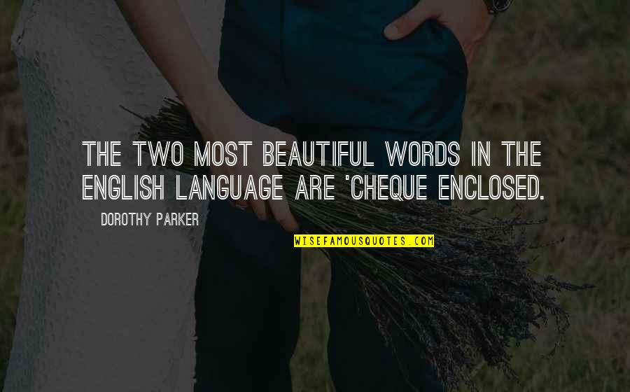 Eskedar Getahun Quotes By Dorothy Parker: The two most beautiful words in the English