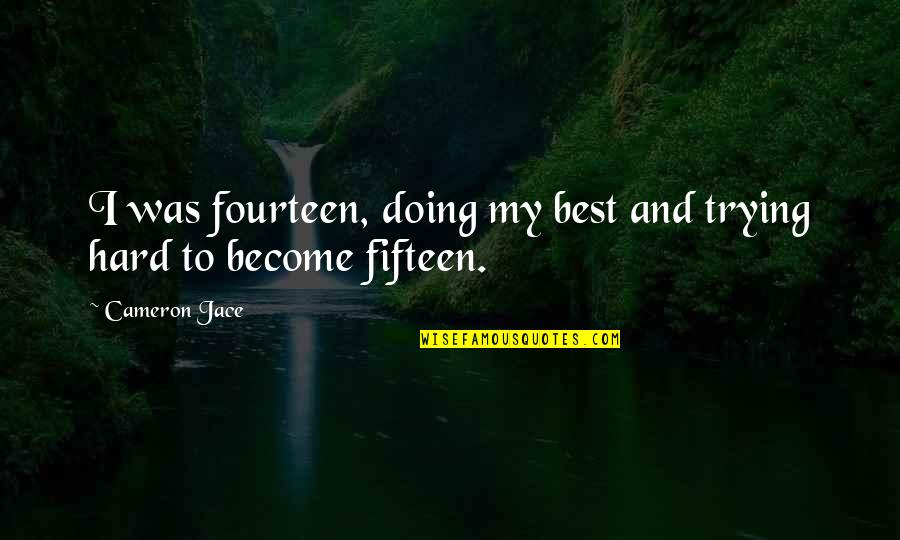 Eskel Quotes By Cameron Jace: I was fourteen, doing my best and trying