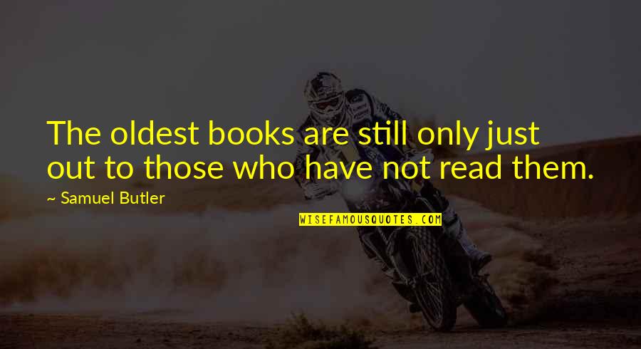 Eskeland Zimbabwe Quotes By Samuel Butler: The oldest books are still only just out