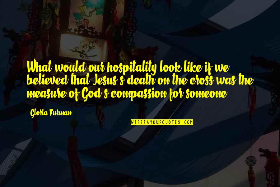 Esker Bikes Quotes By Gloria Furman: What would our hospitality look like if we