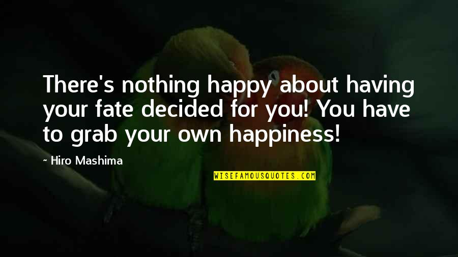 Esker Bikes Quotes By Hiro Mashima: There's nothing happy about having your fate decided Esker Bikes Quotes By Hiro Mashima: There's nothing happy about having your fate decided
