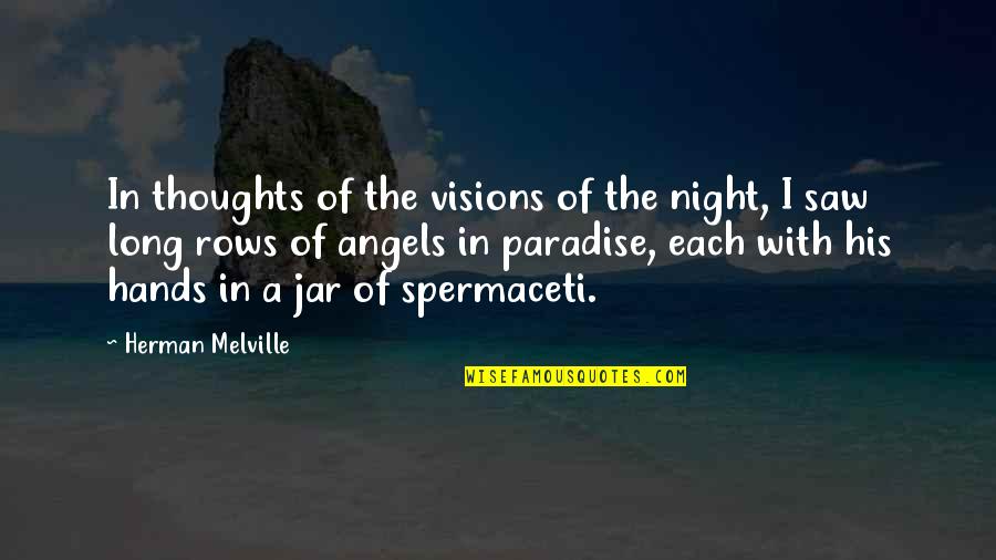 Eskers Quotes By Herman Melville: In thoughts of the visions of the night, Eskers Quotes By Herman Melville: In thoughts of the visions of the night,