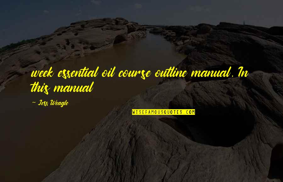 Esl Quotes By Jess Weagle: week essential oil course outline manual. In this
