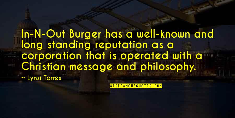 Esmael Sebastiao Quotes By Lynsi Torres: In-N-Out Burger has a well-known and long standing
