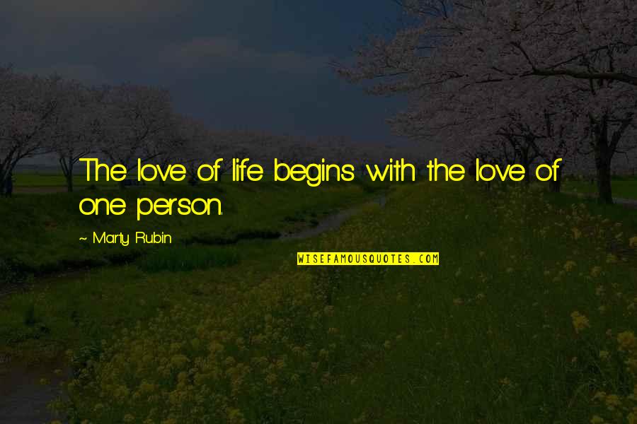 Esmaili Rugs Quotes By Marty Rubin: The love of life begins with the love