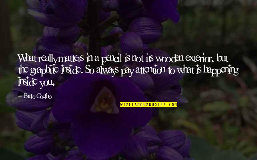 Esmeralda Pulp Fiction Quotes By Paulo Coelho: What really matters in a pencil is not Esmeralda Pulp Fiction Quotes By Paulo Coelho: What really matters in a pencil is not
