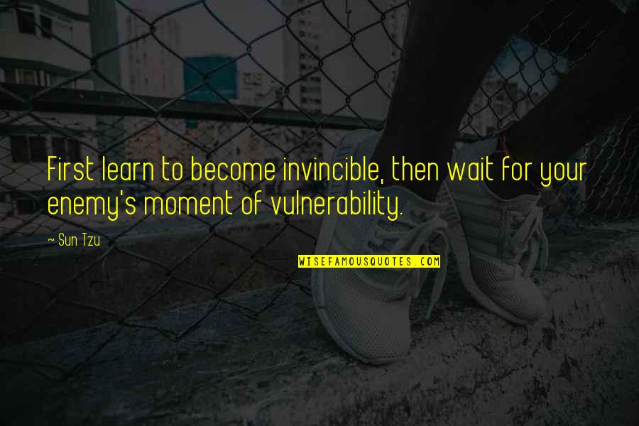 Esmeralda Pulp Fiction Quotes By Sun Tzu: First learn to become invincible, then wait for