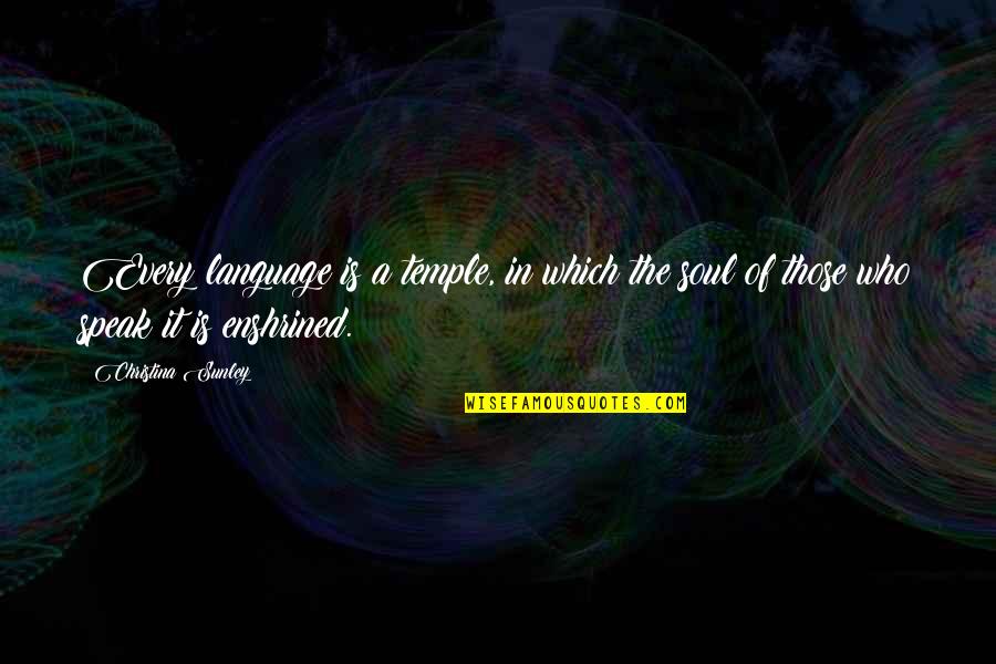 Esmeralda Quote Quotes By Christina Sunley: Every language is a temple, in which the Esmeralda Quote Quotes By Christina Sunley: Every language is a temple, in which the