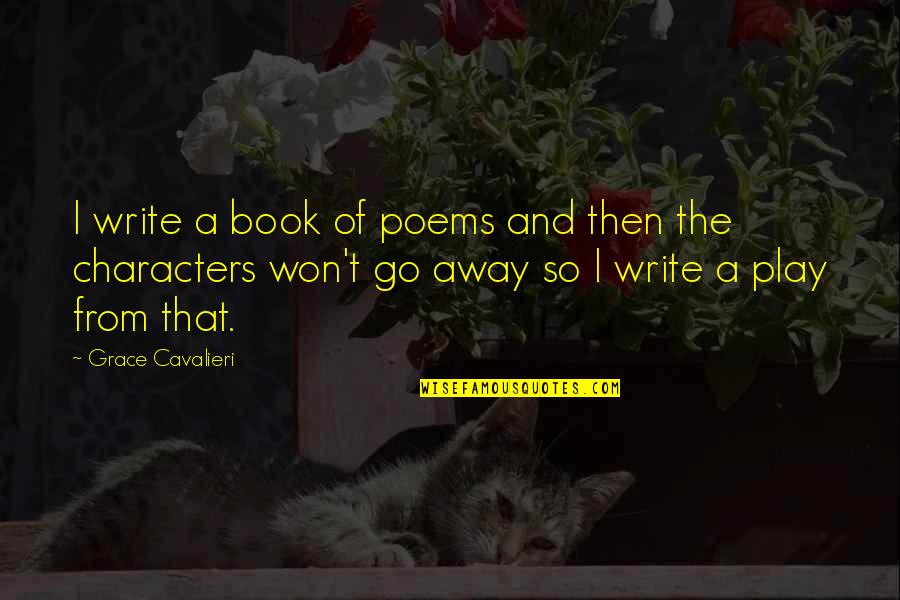 Esmerelder Quotes By Grace Cavalieri: I write a book of poems and then Esmerelder Quotes By Grace Cavalieri: I write a book of poems and then
