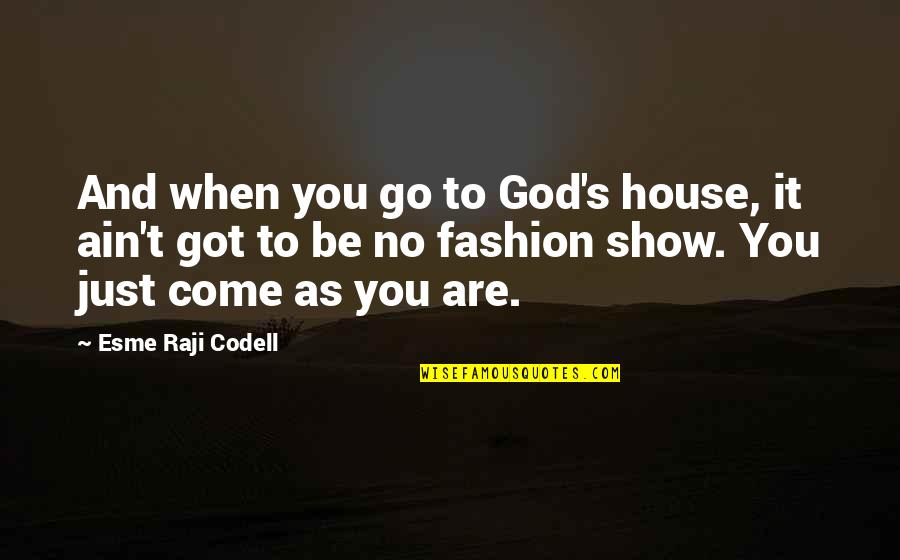 Esme's Quotes By Esme Raji Codell: And when you go to God's house, it Esme's Quotes By Esme Raji Codell: And when you go to God's house, it