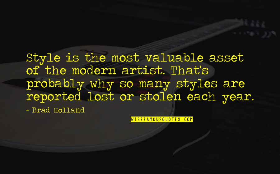 Esmoriz Covid Quotes By Brad Holland: Style is the most valuable asset of the Esmoriz Covid Quotes By Brad Holland: Style is the most valuable asset of the