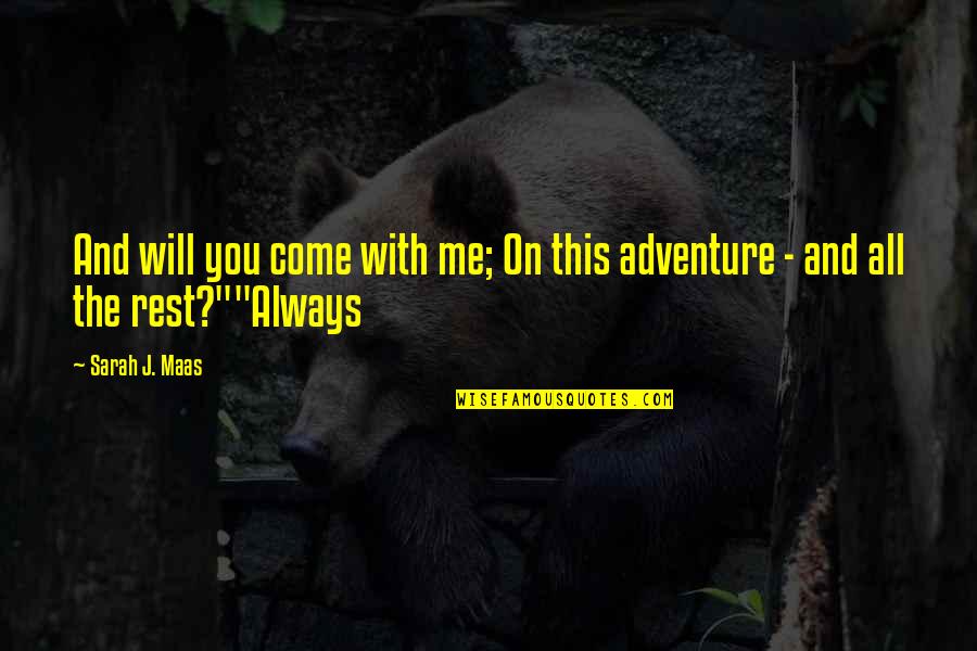 Esmun Quotes By Sarah J. Maas: And will you come with me; On this