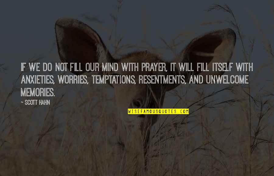 Esnault Caroline Quotes By Scott Hahn: If we do not fill our mind with Esnault Caroline Quotes By Scott Hahn: If we do not fill our mind with