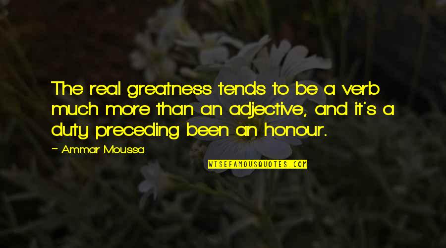 Esoteric Christmas Quotes By Ammar Moussa: The real greatness tends to be a verb Esoteric Christmas Quotes By Ammar Moussa: The real greatness tends to be a verb