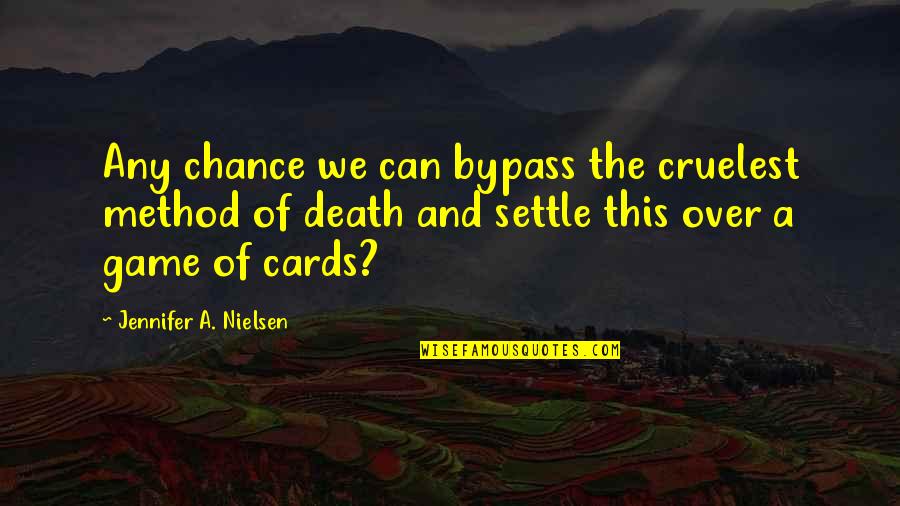 Esoterica Skin Quotes By Jennifer A. Nielsen: Any chance we can bypass the cruelest method