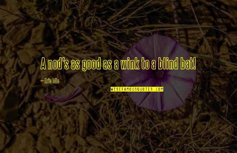 Espaguetis Quotes By Eric Idle: A nod's as good as a wink to Espaguetis Quotes By Eric Idle: A nod's as good as a wink to