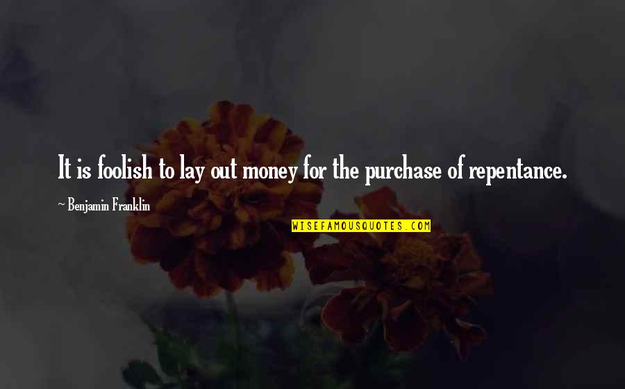 Espaillat Motor Quotes By Benjamin Franklin: It is foolish to lay out money for Espaillat Motor Quotes By Benjamin Franklin: It is foolish to lay out money for