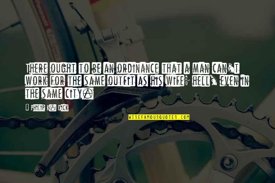 Espana Tv Quotes By Philip K. Dick: There ought to be an ordinance that a Espana Tv Quotes By Philip K. Dick: There ought to be an ordinance that a