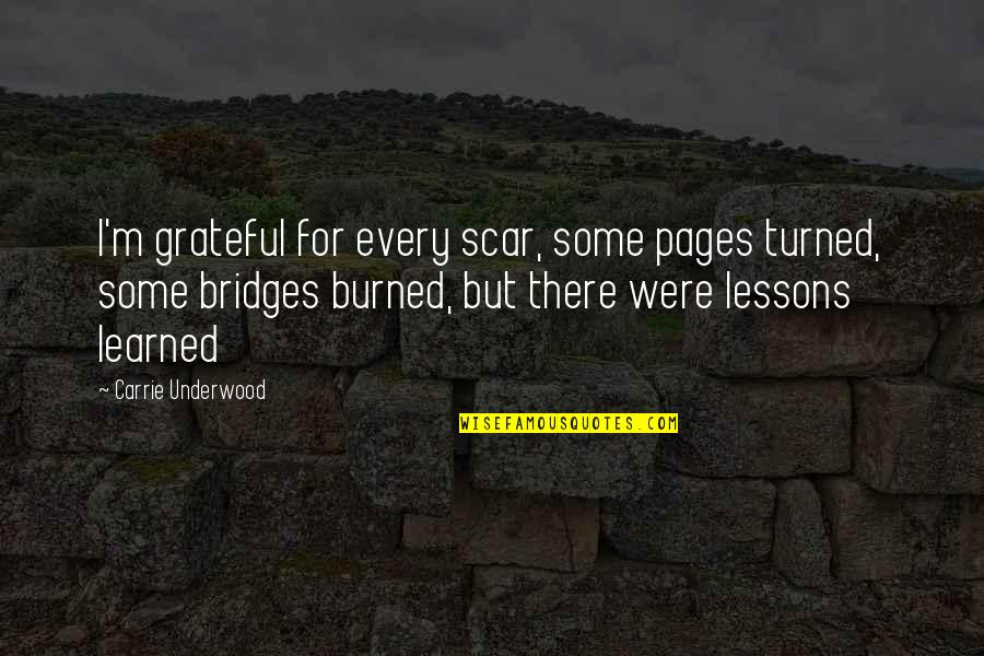 Espanadores Quotes By Carrie Underwood: I'm grateful for every scar, some pages turned, Espanadores Quotes By Carrie Underwood: I'm grateful for every scar, some pages turned,