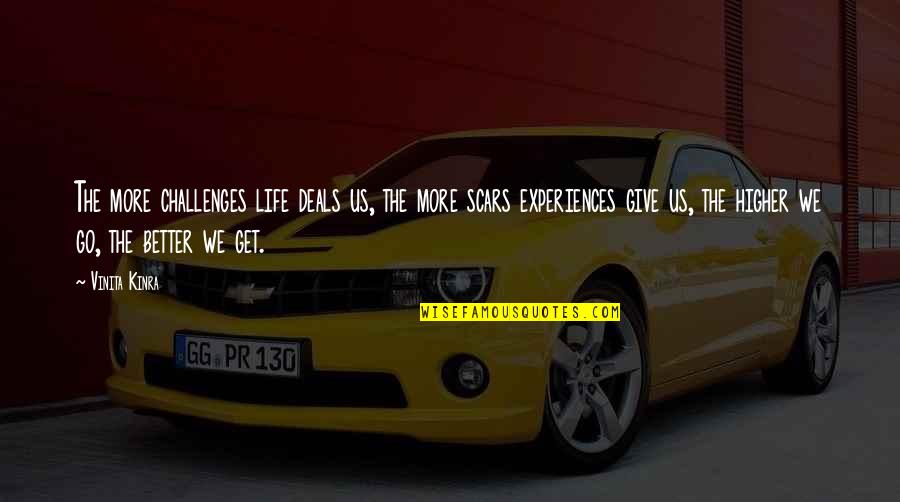 Espantalho Para Quotes By Vinita Kinra: The more challenges life deals us, the more Espantalho Para Quotes By Vinita Kinra: The more challenges life deals us, the more