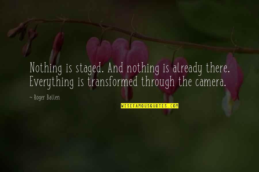 Espantosa En Quotes By Roger Ballen: Nothing is staged. And nothing is already there. Espantosa En Quotes By Roger Ballen: Nothing is staged. And nothing is already there.