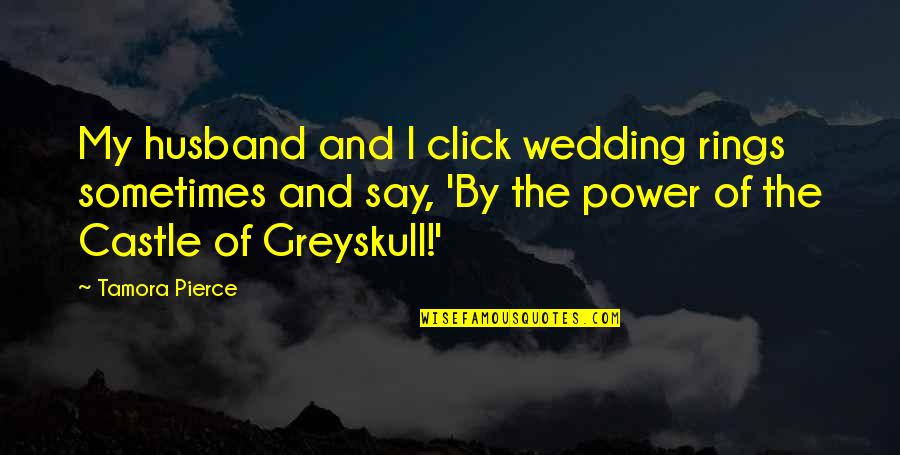 Espara Quotes By Tamora Pierce: My husband and I click wedding rings sometimes Espara Quotes By Tamora Pierce: My husband and I click wedding rings sometimes