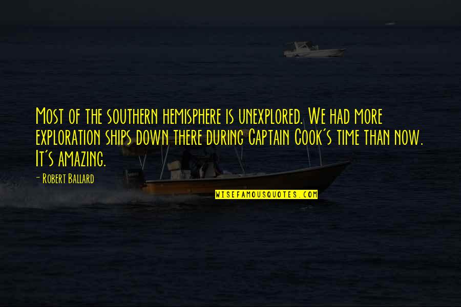 Esparadrapo De Tela Quotes By Robert Ballard: Most of the southern hemisphere is unexplored. We Esparadrapo De Tela Quotes By Robert Ballard: Most of the southern hemisphere is unexplored. We