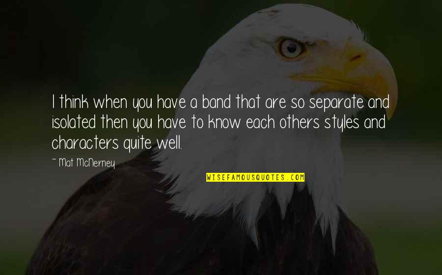 Esparcido Significado Quotes By Mat McNerney: I think when you have a band that