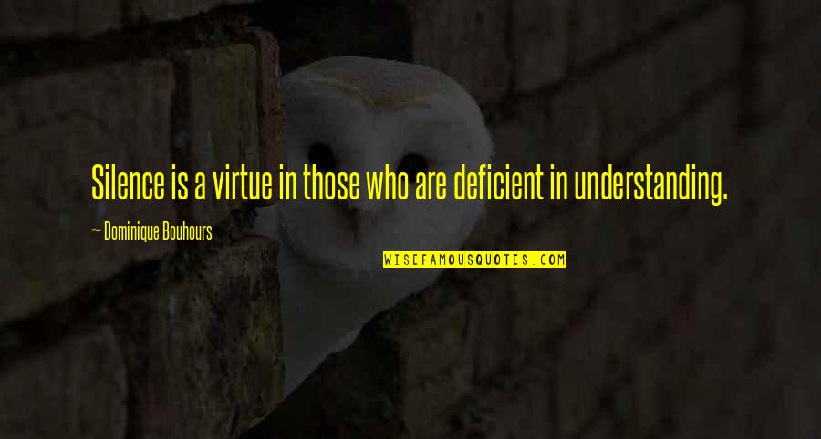 Esparramado Quotes By Dominique Bouhours: Silence is a virtue in those who are Esparramado Quotes By Dominique Bouhours: Silence is a virtue in those who are