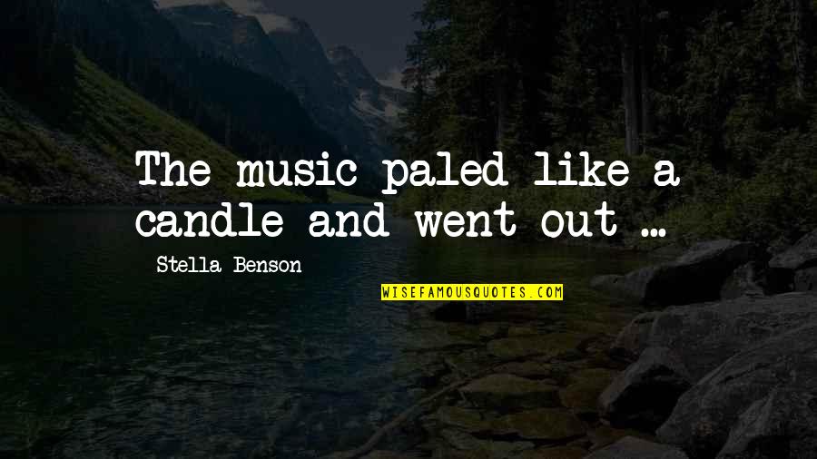 Especializado In English Quotes By Stella Benson: The music paled like a candle and went Especializado In English Quotes By Stella Benson: The music paled like a candle and went