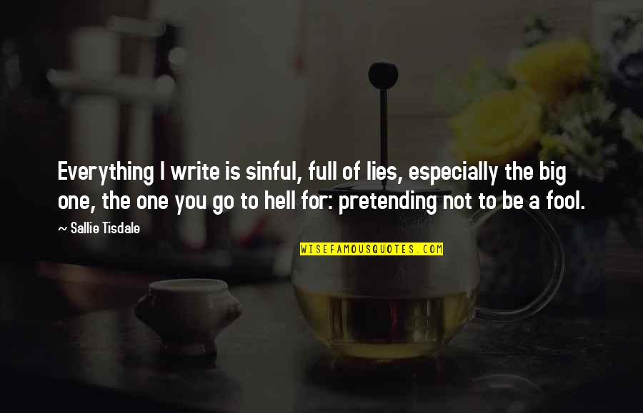 Especially For You Quotes By Sallie Tisdale: Everything I write is sinful, full of lies,