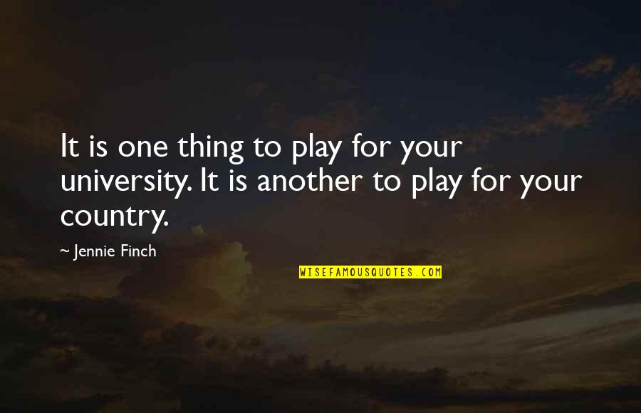 Espectacular Peter Quotes By Jennie Finch: It is one thing to play for your