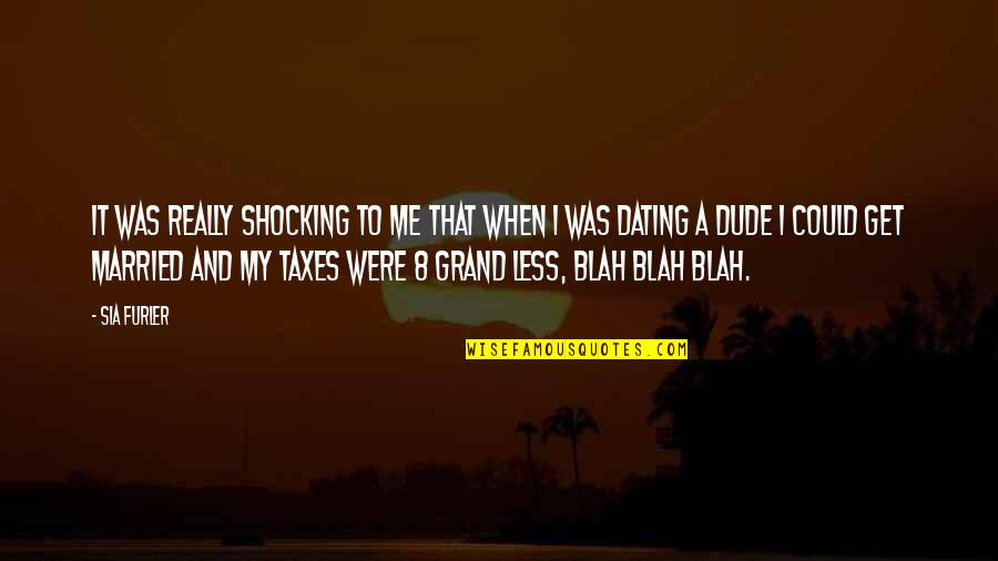Espectacular Quotes By Sia Furler: It was really shocking to me that when