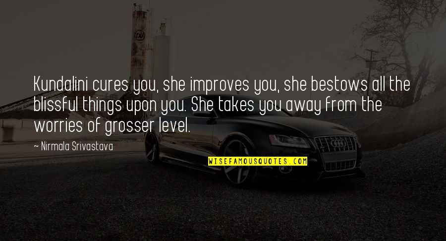 Espelhar Imagem Quotes By Nirmala Srivastava: Kundalini cures you, she improves you, she bestows Espelhar Imagem Quotes By Nirmala Srivastava: Kundalini cures you, she improves you, she bestows