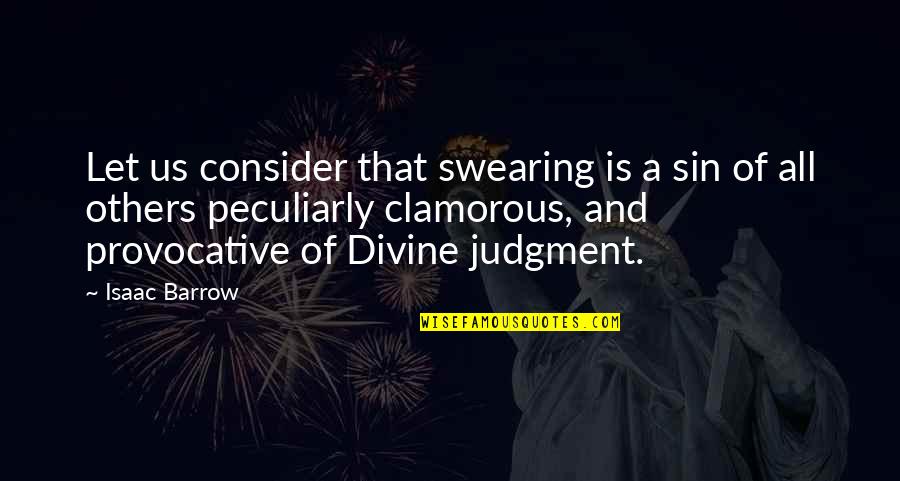Espelho Para Quotes By Isaac Barrow: Let us consider that swearing is a sin Espelho Para Quotes By Isaac Barrow: Let us consider that swearing is a sin