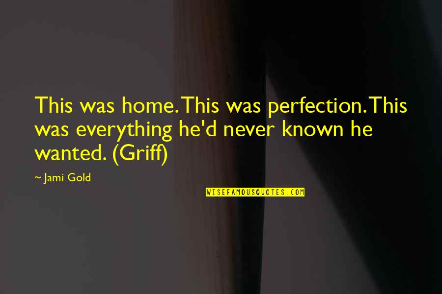 Esperaba En Quotes By Jami Gold: This was home. This was perfection. This was