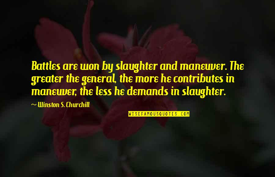 Esperanto Dictionary Quotes By Winston S. Churchill: Battles are won by slaughter and maneuver. The