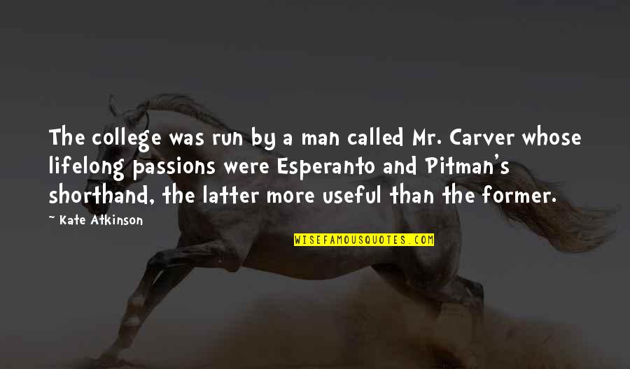 Esperanto Quotes By Kate Atkinson: The college was run by a man called Esperanto Quotes By Kate Atkinson: The college was run by a man called