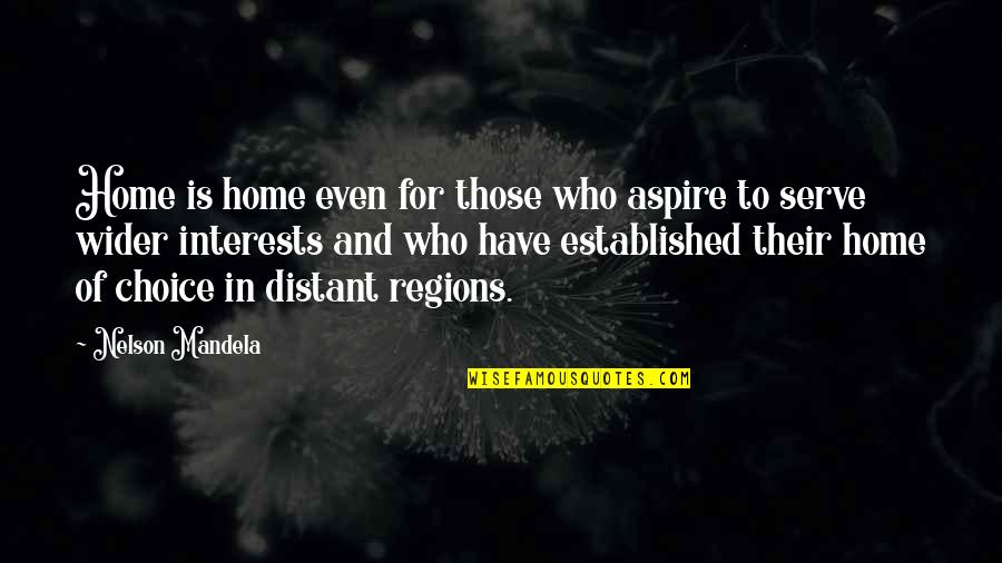Esperanzas Ft Quotes By Nelson Mandela: Home is home even for those who aspire