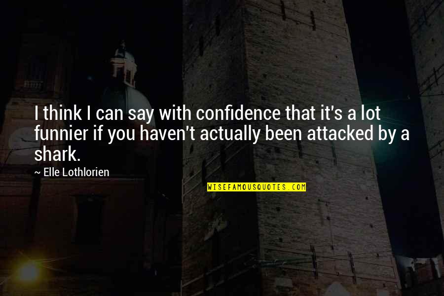 Esperare Armando Quotes By Elle Lothlorien: I think I can say with confidence that