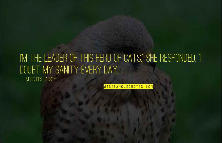 Esperon Credit Quotes By Mercedes Lackey: I'm the leader of this herd of cats," Esperon Credit Quotes By Mercedes Lackey: I'm the leader of this herd of cats,"