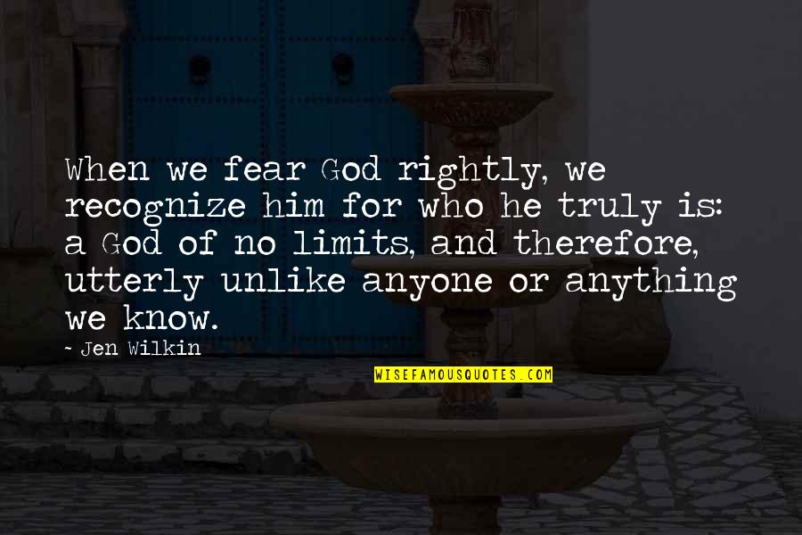 Esperon Medicine Quotes By Jen Wilkin: When we fear God rightly, we recognize him