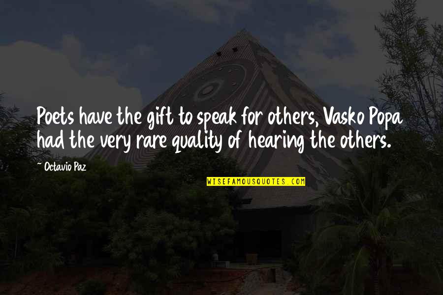 Esperson Quotes By Octavio Paz: Poets have the gift to speak for others,