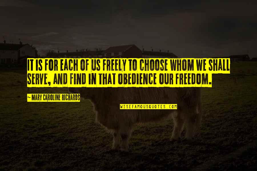 Esperteza Quotes By Mary Caroline Richards: It is for each of us freely to Esperteza Quotes By Mary Caroline Richards: It is for each of us freely to