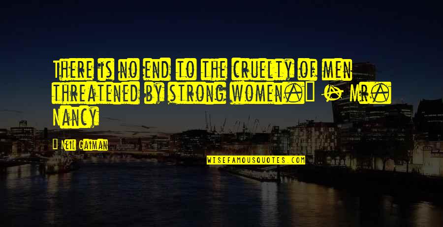 Esperteza Quotes By Neil Gaiman: There is no end to the cruelty of